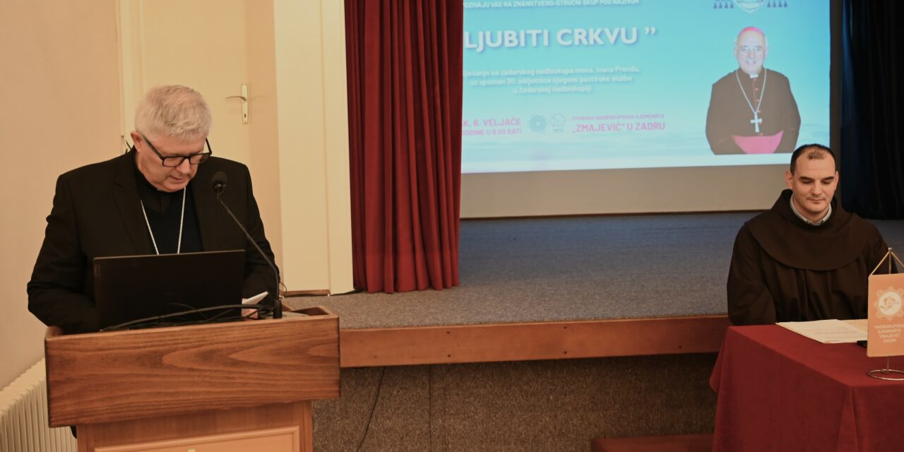 ZADAR: Skup „’Ljubiti Crkvu’ – Sjećanje na zadarskog nadbiskupa Ivana Prenđu“ – Pozdravni govor zadarskog nadbiskupa Milana Zgrablića